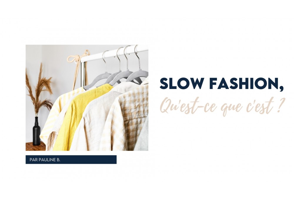 Slow Fashion, Qu'est-ce que c'est ?